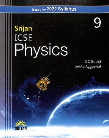 Book cover number 1 for Srijan ICSE Physics 9 written by S. C. Gupta, Smita Aggarwal published by Srijan Publishers P. Ltd.