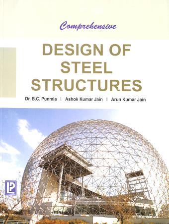 Book cover number 1 for Comprehensive Design of Steel structures written by B. C. Punmia, Ashok Kumar Jain, Arun Kumar Jain published by Laxmi Publications (P) Ltd.