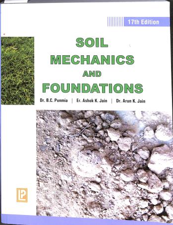 Book cover number 1 for Soil Mechanics And Foundations (17th Edition) written by B. C. Punmia, Ashok Kumar Jain, Arun Kumar Jain published by Laxmi Publications (P) Ltd.