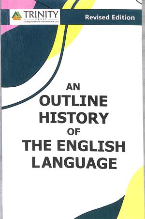 Book cover number 1 for An Outline History Of The English Language written by Frederick T. Wood published by Trinity Press