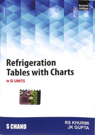 Book cover number 1 for Refrigeration Tables With Charts written by R. S. Khurmi, J. K. Gupta published by S. Chand Publishing