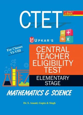Book cover number 1 for CTET (Central Teacher Eligibility Test) Elementary Stage : Mathematics & Science (For Classes VI-VII written by Gupta, Singh, S. Anand published by Upkar Prakashan