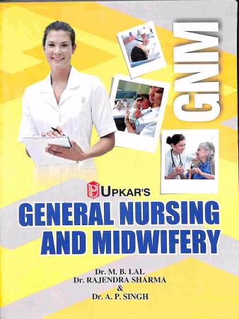 Book cover number 1 for General Nursing and Midwifery (GNM) written by A. P. Singh, M. B. Lal, Rajendra Sharma published by Upkar Prakashan