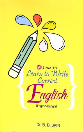 Book cover number 1 for Learn to Write Correct English (English-Bangla) written by B. B. Jain published by Upkar Prakashan