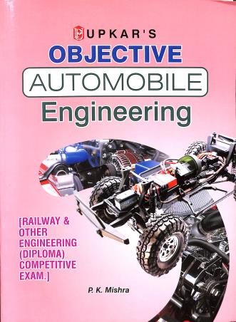 Book cover number 1 for Objective Automobile Engineering written by P. K. Mishra published by Upkar Prakashan
