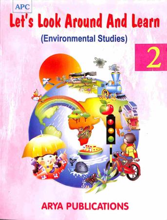 Book cover number 1 for APC Let's Look Around And Learn 2 (Environmental Studies) written by S. P. Gupta, Shyamali Biswas published by Arya Publications