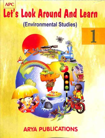 Book cover number 1 for APC Let's Look Around And Learn 1 (Environmental Studies) written by S. P. Gupta, Shyamali Biswas published by Arya Publications