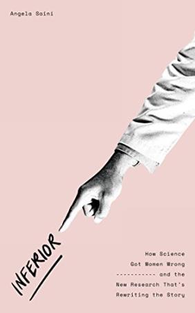 Book cover number 1 for Inferior : How Science Got Women Wrong And The New Research That's Rewriting The Story written by Angela Saini published by Fourth Estate
