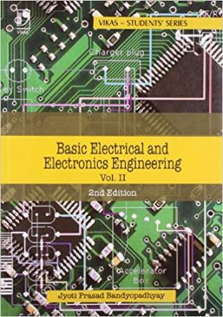 Book cover number 1 for Basic Electrical And Electronics Engineering Volume 2 written by Jyoti Prasad Bandyopadhyay published by Vikas Publishing House Pvt Ltd