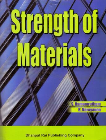 Book cover number 1 for Strength Of Materials written by S. Ramamrutham, R. Narayanan published by Dhanpat Rai Publishing Company (P) Ltd.