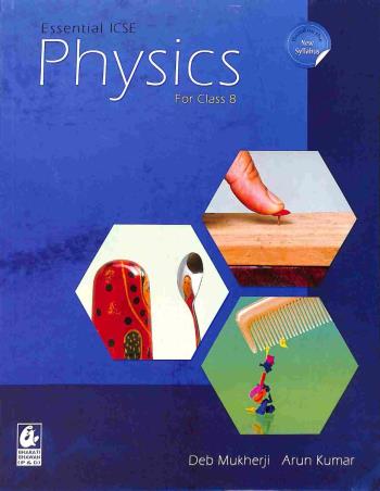 Book cover number 1 for Essential ICSE Physics Class 8 (NEP / NCF) written by Deb Mukherji, Arun Kumar published by Bharati Bhawan Publishers & Distributors