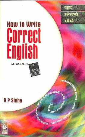 Book cover number 1 for How To Write Correct English (Anglo-Hindi) written by R. P. Sinha published by Bharati Bhawan Publishers & Distributors