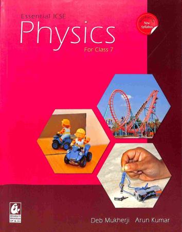 Book cover number 1 for Essential ICSE Physics Class 7 (NEP / NCF) written by Deb Mukherji, Arun Kumar published by Bharati Bhawan Publishers & Distributors