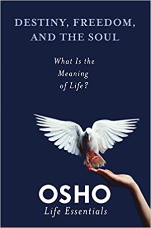 Book cover number 1 for Destiny, Freedom, And The Soul : What Is The Meaning Of Life? written by Osho published by Griffin