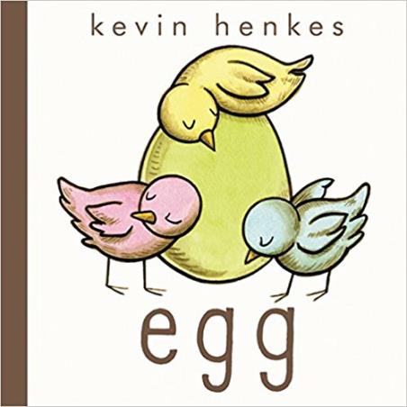 Book cover number 1 for Egg written by Kevin Henkes published by Harper Collins Publishers