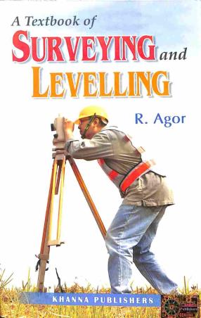 Book cover number 1 for A Textbook Of Surveying And Levelling written by R. Agor published by Khanna Publishers
