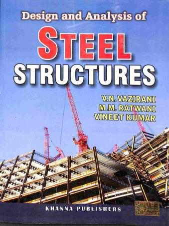 Book cover number 1 for Design And Analysis Of Steel Strctures written by V. N. Vazirani, M. M. Ratwani, Vineet Kumar published by Khanna Publishers