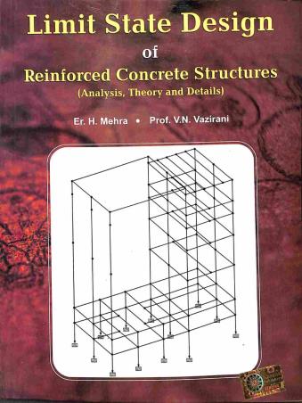 Book cover number 1 for Limit State Design Of Reinforced Concrete Structures (Analysis, Theory And Details) written by V. N. Vazirani, H. Mehra published by Khanna Publishers