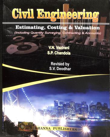 Book cover number 1 for Civil Engineering : Estimating, Costing & Valuation written by V. N. Vazirani, S. P. Chandola published by Khanna Publishers