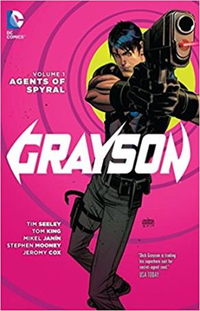 Book cover number 1 for Grayson Volume 1 : Agents Of Spyral written by Tom King published by Random House