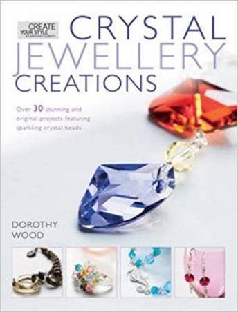 Book cover number 1 for Crystal Jewellery Creations written by Dorothy Wood published by Fw Media