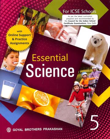 Book cover number 1 for Essential Science Book 5 (ICSE) written by Geeta Negi, Neha Gill published by Goyal Brothers Prakashan