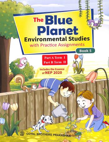 Book cover number 1 for The Blue Planet Book 5 Part A & B Term 1 & 2(Environmental Studies Course) written by Geeta Nair published by Goyal Brothers Prakashan