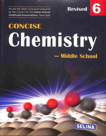 Book cover number 1 for Concise Chemistry Middle School 6 (Revised) written by Namrata published by Selina Publishers