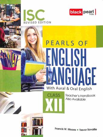 Book cover number 1 for Pearls Of English Language With Aural & Oral English Class 12 written by Francis W. Moore, Trevor Savaille published by Black Pearl