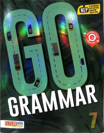 Book cover number 1 for Go Grammar 7 (NEP 2020) written by Shradha Anand, Amita Vidyarthi published by Future Kids Publications Private Limited