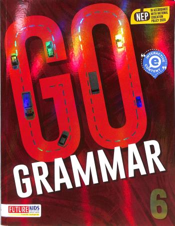 Book cover number 1 for Go Grammar 6 (NEP 2020) written by Shradha Anand, Amita Vidyarthi published by Future Kids Publications Private Limited
