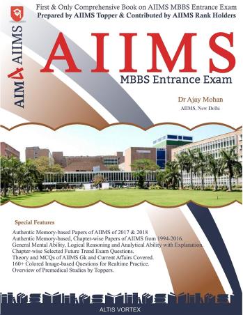 Book cover number 1 for Aim 4 AIIMS : AIIMS MBBS Entrance Exam written by Ajay Mohan published by Altis Vortex Books & Publications