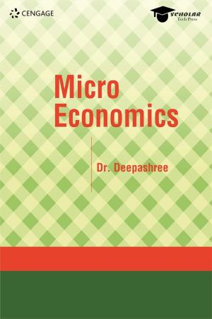 Book cover number 1 for Micro Economics written by Deepashree published by Cengage Learning India Private Limited