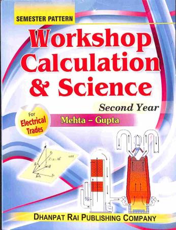 Book cover number 1 for Workshop Calculation & Science (Second Year) For Electrical Trades written by Y. P. Mehta, Vishal Mehta published by Dhanpat Rai Publishing Company (P) Ltd.