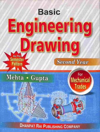 Book cover number 1 for Basic Engineering Drawing (Second Year) For Mechanical Trades written by Y. P. Mehta, Vikas Mehta published by Dhanpat Rai Publishing Company (P) Ltd.