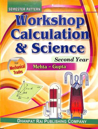 Book cover number 1 for Workshop Calculation & Science (Second Year) For Mechanical Trades written by Y. P. Mehta, Vishal Mehta published by Dhanpat Rai Publishing Company (P) Ltd.