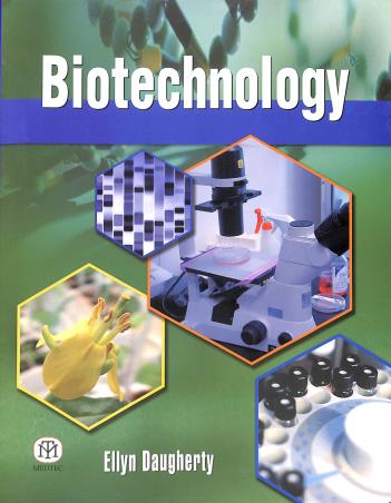 Book cover number 1 for Biotechnology written by Ellyn Daugherty published by Medtech