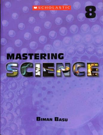 Book cover number 1 for Mastering Science 8 written by Biman Basu published by Scholastic