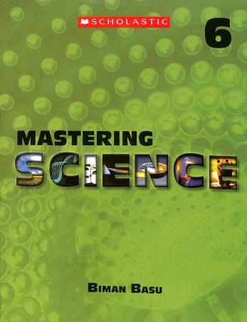 Book cover number 1 for Mastering Science 6 written by Biman Basu published by Scholastic