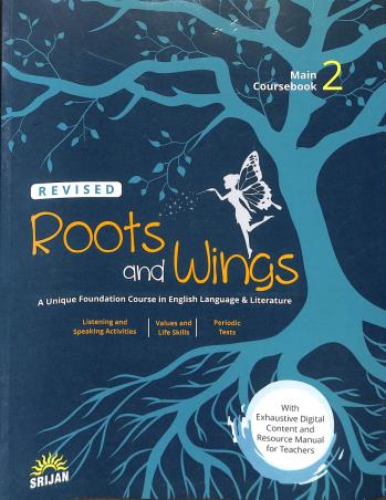 Book cover number 1 for Roots And Wings Main Coursebook 2 (A Unique Foundation Course In English Language & Literature) written by J. K. Gangal, Madhulika Singh published by Srijan Publishers P. Ltd.