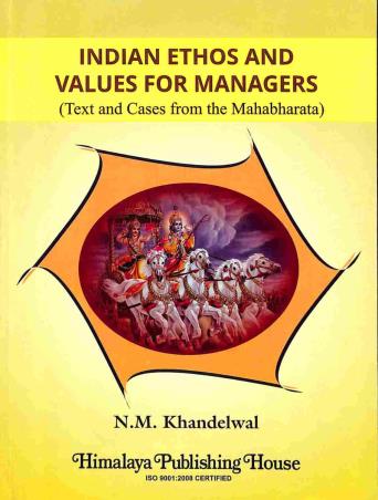 Book cover number 1 for Indian Ethos And Values For Managers (Text And Cases From The Mahabharata) written by N. M. Khandelwal published by Himalaya Publishing House