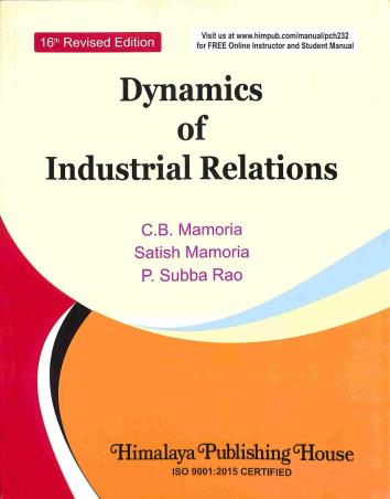 Book cover number 1 for Dynamics Of Industrial Relations written by P. Subba Rao, C. B. Mamoria, Satish Mamoria published by Himalaya Publishing House