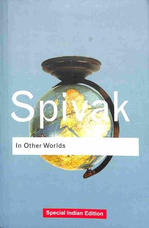 Book cover number 1 for In Other Worlds written by Gayatri Chakravorty Spivak published by Routledge