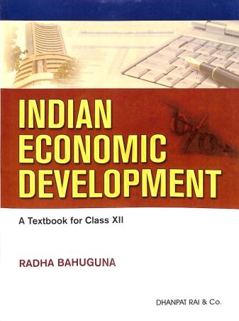 Book cover number 1 for Indian Economic Development Class 12 (2023) written by Radha Bahuguna published by Dhanpat Rai & Co. (Pvt.) Ltd.
