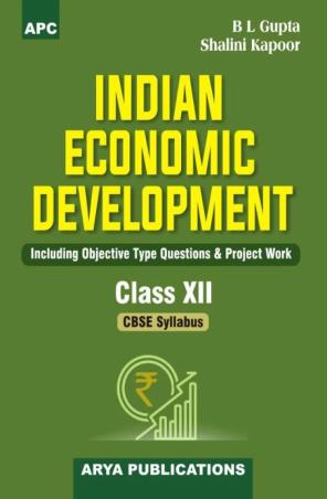 Book cover number 1 for APC Indian Economic Development Class 12 (CBSE) written by B. L. Gupta, Shalini Kapoor published by Arya Publications