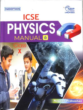 Book cover number 1 for Nootan ICSE Physics Manual Class 10 (NEP / NCF 2023) written by L. C. Gupta published by Nageen Prakashan Pvt. Ltd.