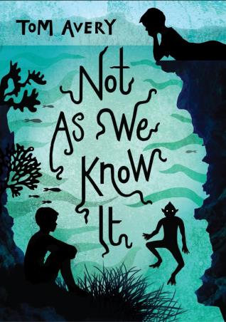 Book cover number 1 for Not As We Know It written by Tom Avery published by Andersen Press