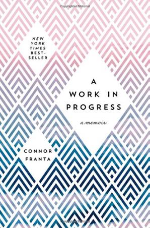 Book cover number 1 for Work In Progress : A Memoir written by Connor Franta published by Keywords Press