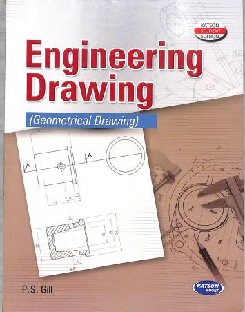 Book cover number 1 for Engineering Drawing (Geometrical Drawing) written by P. S. Gill published by S. K. Kataria & Sons