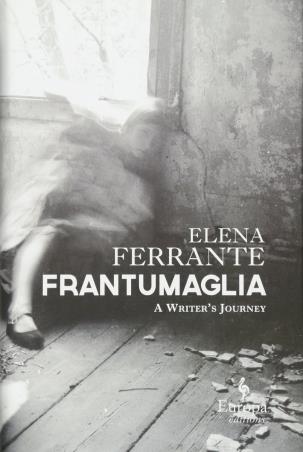 Book cover number 1 for Frantumaglia : A Writer's Journey written by Elena Ferrante published by Europa Editions